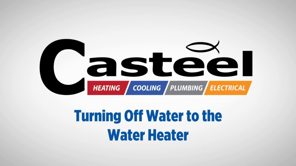 Casteel Turning Off Water to the Water Heater