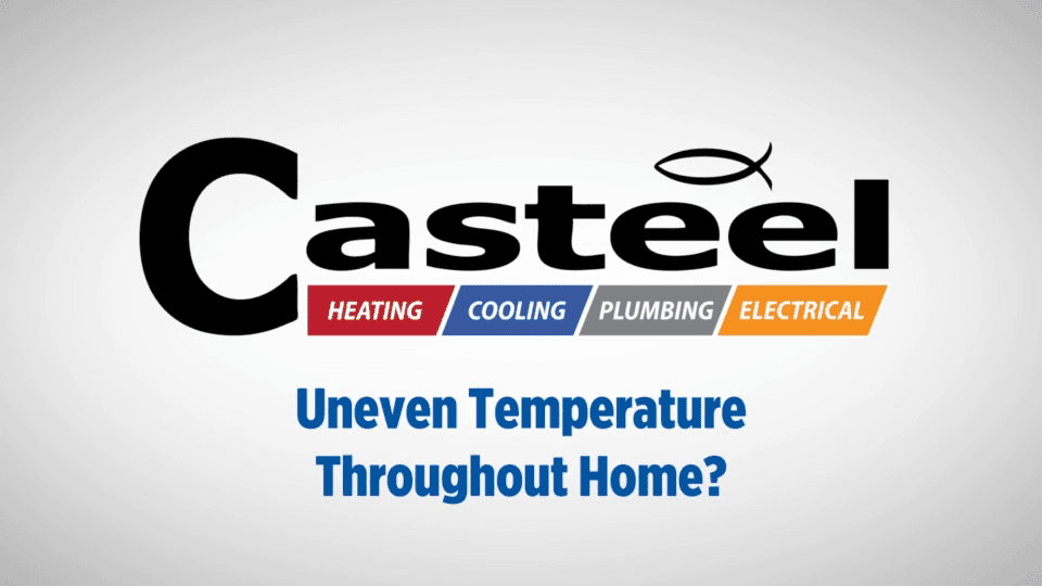 Casteel Uneven Temperature Throughout the Home