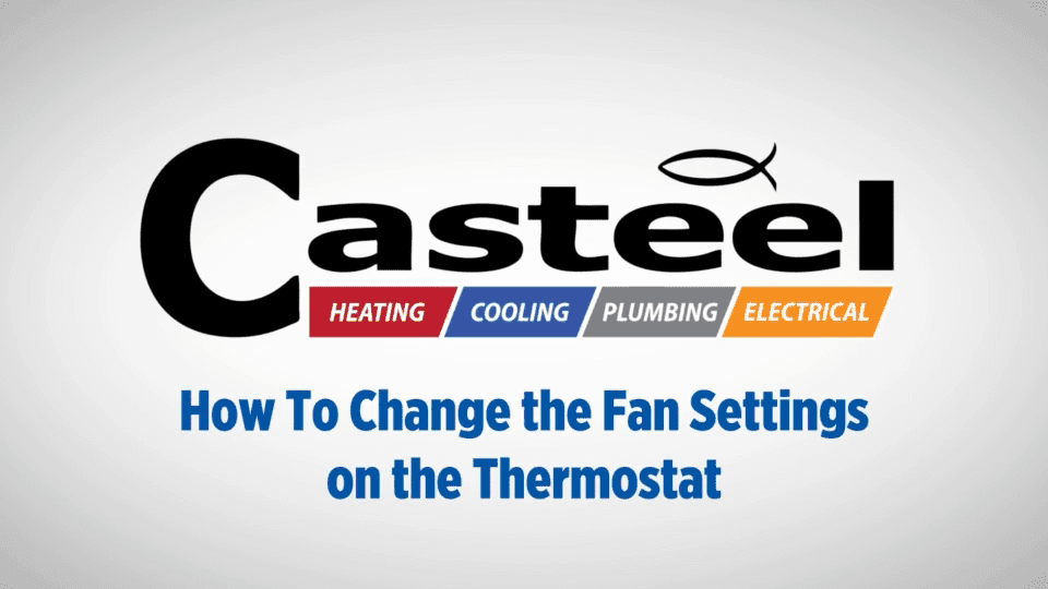 Casteel How to Change the Fan Settings On the Thermostat